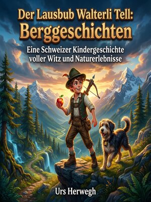 cover image of Der Lausbub Walterli Tell--Berggeschichten
